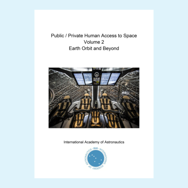 Public/Private Human Access to Space Vol. 2 Earth Orbit and beyond
